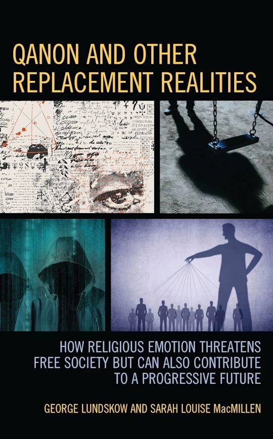 QAnon and Other Replacement Realities: How Religious Emotion Threatens Free Society but can also Contribute to a Sustainable Future